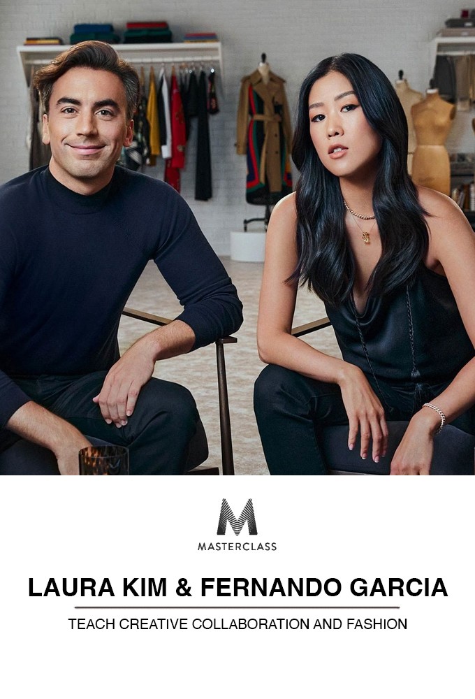 MasterClass Laura Kim &amp; Fernando Garcia Teach Creative Collaboration and Fashion - Season 1 [412661] (A1751726067) [[Masterclass Series]] --Plex--